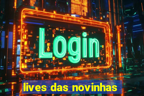 lives das novinhas